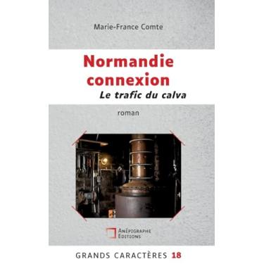 Imagem de Normandie connexion Le trafic du calva: Grands Caractères 18 Relié Cartonné Dos rond Sans couture
