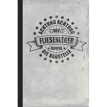 Imagem de Achtung Achtung der Fliesenleger betritt die Baustelle: Notizbuch Kariert (Fliesentechnik)