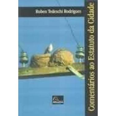 Imagem de Livro: Comentários ao Estatuto da Cidade Autor: Ruben Tedeschi Rodrigu
