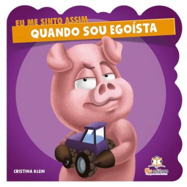 Imagem de Livro - Eu me sinto assim: Quando sou egoísta