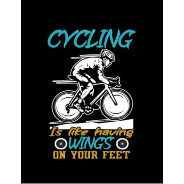 Imagem de Cycling Is Like Having Wings On Your Feet Notebook: Notebook, Classic 110 Lined Pages, 8.5 x 11 inches