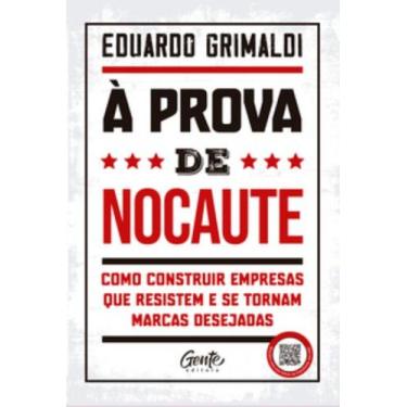 Imagem de À Prova De Nocaute - Como Construir Empresas Que Resistem E Se Tornam 