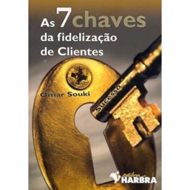 Imagem de Sete chaves de fidelizaçao de clientes, as - HARBRA