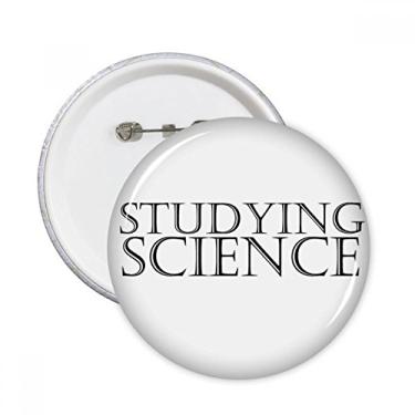 Imagem de Broche redondo com frase curta para estudar ciência, broches redondos, emblema, acessório, decoração, 5 peças