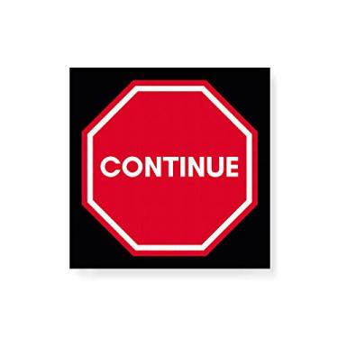 Imagem de Arte Maníacos Quadro Decorativo em Tela Canvas Placa Continue - 30x30cm