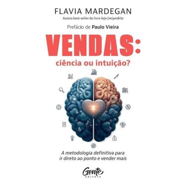Imagem de Vendas: Ciência Ou Intuição? - A Metodologia Definitiva Para Ir Direto Ao Ponto e Vender Mais