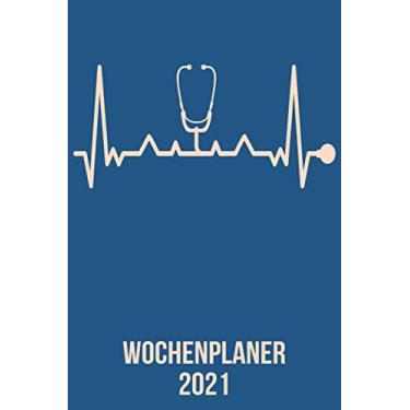 Imagem de Wochenplaner 2021: Wochenplaner zum notieren, organisieren und planen DIN A5. Kalender/Terminkalender/Monats- / Tagesübersicht/Kontakt- / ... Arzt Krankenschwester heartbeat herzschlag