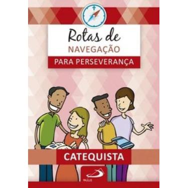 Imagem de Rotas de navegação para perseverança: livro do catequista - Paulus