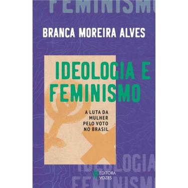 Imagem de Ideologia e feminismo: A luta da mulher pelo voto no Brasil