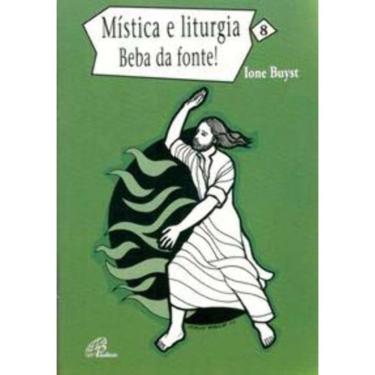 Imagem de Mística e Liturgia - Vol. 8 - Beba Da Fonte!