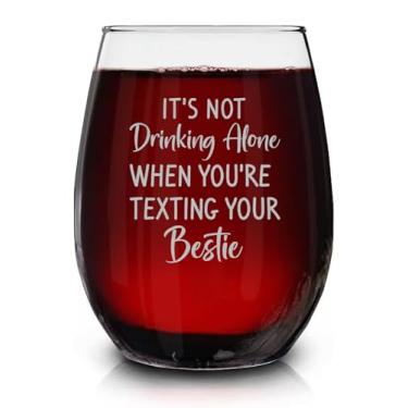 Imagem de Lerime66 Taça de vinho sem haste gravada It's Not Drinking Alone When You're Texting Your Bestie - Presente de aniversário engraçado para melhores amigos