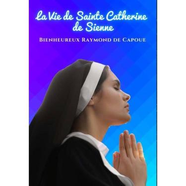 Imagem de La Vie de Sainte Catherine de Sienne - Francês