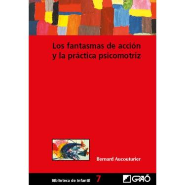 Imagem de Los fantasmas de acción y la práctica psicomotriz - Espanhol