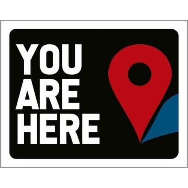 Imagem de Kit 3 Placas You Are Here 27X35 - Sinalizo