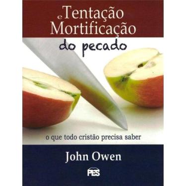 Imagem de Tentação E Mortificação Do Pecado - John Owen - PES