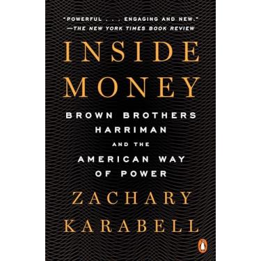 Imagem de Inside Money: Brown Brothers Harriman and the American Way of Power