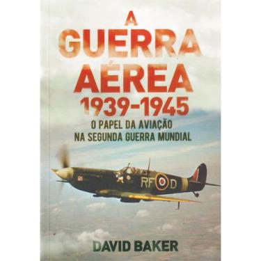 Imagem de Livro A Guerra Aérea 1939-1945 Segunda Guerra Mundial - Pé da Letra