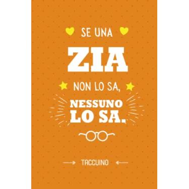 Imagem de Se una Zia non lo sa, nessuno lo sa: Taccuino Quaderno appunti (A5) | Idea regalo alla Zia per il compleanno, Festa della Mamma o Natale