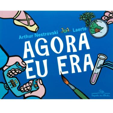 Imagem de Livro - Agora Eu Era - Arthur Nestrovski