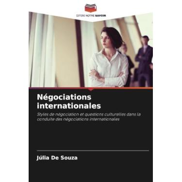 Imagem de Négociations internationales: Styles de négociation et questions culturelles dans la conduite des négociations internationales
