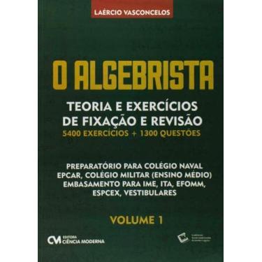 Imagem de O algebrista volume 1 teoria e exercícios de fixação e revisão - CIENC