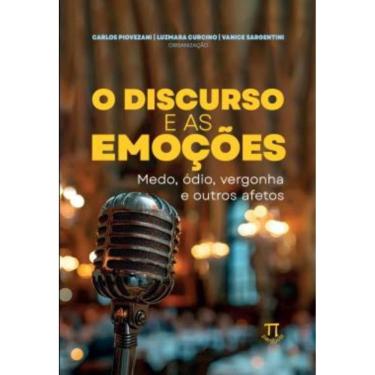 Imagem de Discurso E As Emocoes: Medo, Odio, Vergonha E Outros Afetos, O