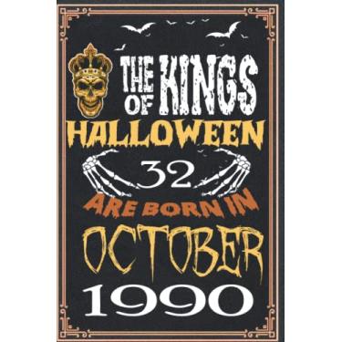 Imagem de The Kings of Halloween Are Born in October 1990: 32 nd Birthday Gifts for Women Notebook | Motivational quotes | Happy Birthday | Gifts for Women | ... book | Personalized birthday gifts for women
