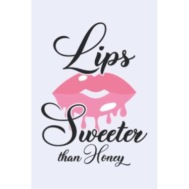 Imagem de Lips Sweeter Than Honey 3 Notebook: Brilliant White Matte Finish Lined Journal, 6 x 9 120 Pages, Gift For Thinkers, List Makers and Doers (Lips Sweeter Than Honey 3 Journal)