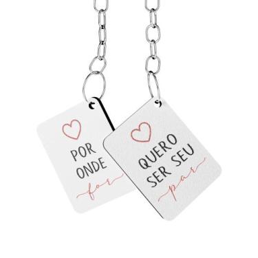 Imagem de Kit 25 Pares Chaveiro MDF Dia dos Namorados Por onde For , Quero Ser s