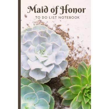 Imagem de Maid of Honor To Do List Notebook: Hardcover/White Green Succulent Plants Minimal Nature Theme/Checklist/Wedding Gift For Maid of Honor from Bride/Cute Card Alternative