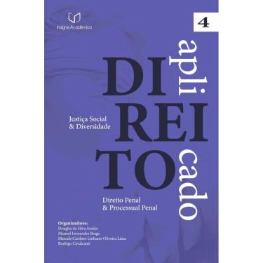 Imagem de Direito Aplicado: Justiça Social e Diversidade (Volume 4 – Direito Penal e Processual Penal)  