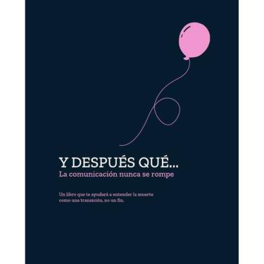 Imagem de Y después qué...La comunicación nunca se rompe - Espanhol