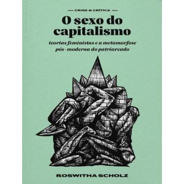 Imagem de Livro - Colecao Crise & Critica - O Sexo Do Capitalismo - ELEFANTE, 1,