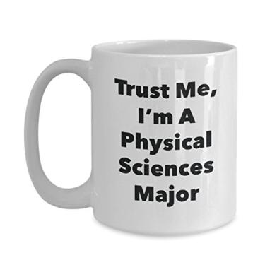 Imagem de Caneca Trust Me, I'm A Physical Sciences Major - Caneca de café divertida - Lindas ideias de presentes de formatura para amigos e colegas de classe