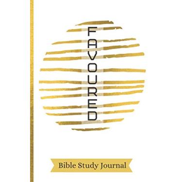 Imagem de Favoured: SOAP Bible Study Journal | Sermon Notes Journal| S.O.A.P Method Scripture Note Book | Gold Lines