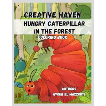 Imagem de Creative Haven hungry caterpillar in the forest coloring book: Creative Haven Hungry Caterpillar coloring book