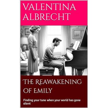 Imagem de The Reawakening of Emily: Finding your tune when your world has gone silent (English Edition)