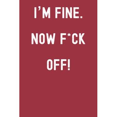 Imagem de I Love I’m Fine. Now F*CK OFF! Notebook: Lined Journal, 120 Pages, 6 x 9, Gift For Writers, Introverts and Teenagers, Chilli Pepper Red Matte Finish (I’m Fine. Now F*CK OFF! Journal)