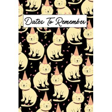 Imagem de Dates To Remember: Notebook For Recording Birthday Reminder, Anniversary Important Dates Recorder Special Occasions 6'9'' Perpetual Calendar Notebook ... Sections (Party Cat Black Cover Design)