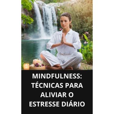 Imagem de Livro Mindfulness Técnicas para Aliviar o Estresse Diário - DUKE EDITO