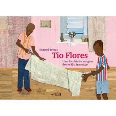 Imagem de Livro - Tio flores: uma história às margens do rio São Francisco