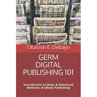Imagem de Germ Digital Publishing 101: Introduction to Basic+Advanced Methods of Kindle eBook Publishing