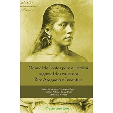 Imagem de Manual de fontes para a história regional dos vales dos rios araguaia e tocantins