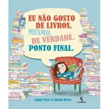 Imagem de Livro - Eu não gosto de livros. Mesmo. De verdade. Ponto final.