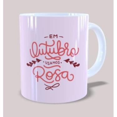 Imagem de Caneca Outubro Rosa, Porcelana Branca com Mensagem de Conscientização