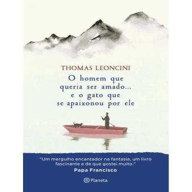 Imagem de Homem Que Queria Ser Amado... E O Gato Que Se Apaixonou Por Ele, O