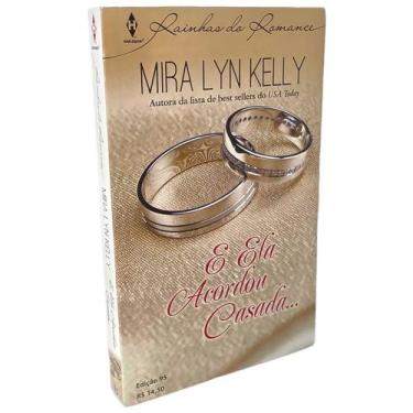 Imagem de Livro Romance Harlequin E Ela Acordou Casada -Mira Lyn Kelly