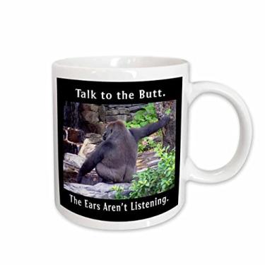 Imagem de 3dRose Caneca de cerâmica com foto de gorila Talk to The Butt The Ears aren't Listening 325 ml, branca