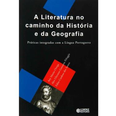 Imagem de Livro - A Literatura no Caminho da História e Geografia - Fábio Cardoso dos Santos