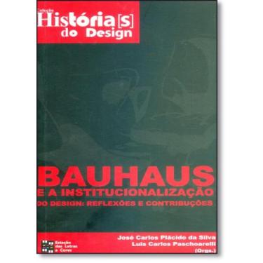 Imagem de Livro - Bauhaus E A Institucionalização Do Design: Reflexões E Contrib